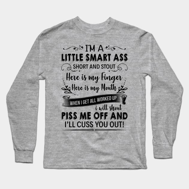 Little Smart Ass Short And Stout | Funny T Shirts Sayings | Funny T Shirts For Women | Cheap Funny T Shirts | Cool T Shirts Long Sleeve T-Shirt by Murder By Text